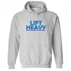 Lift Heavy Life is Too Short To Be Weak Classic Unisex Kids and Adults Pullover Hoodie for Gym Lovers